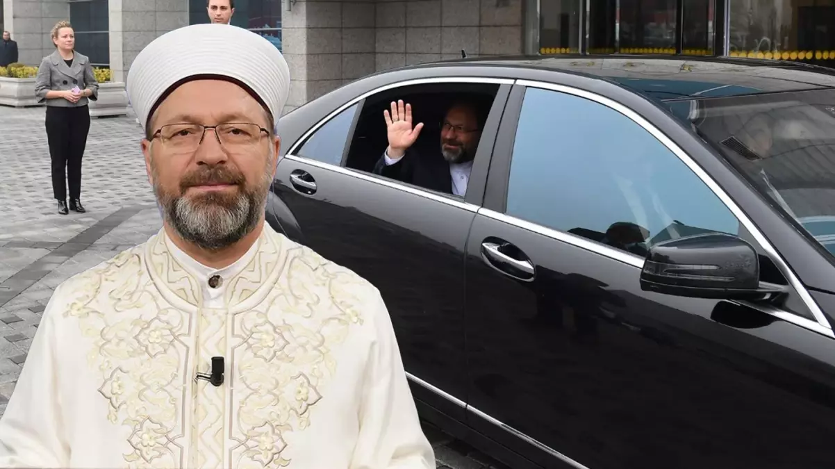 Diyanet İşleri Başkanı Ali Erbaş: Bir Audi'yi bana çok gördüler